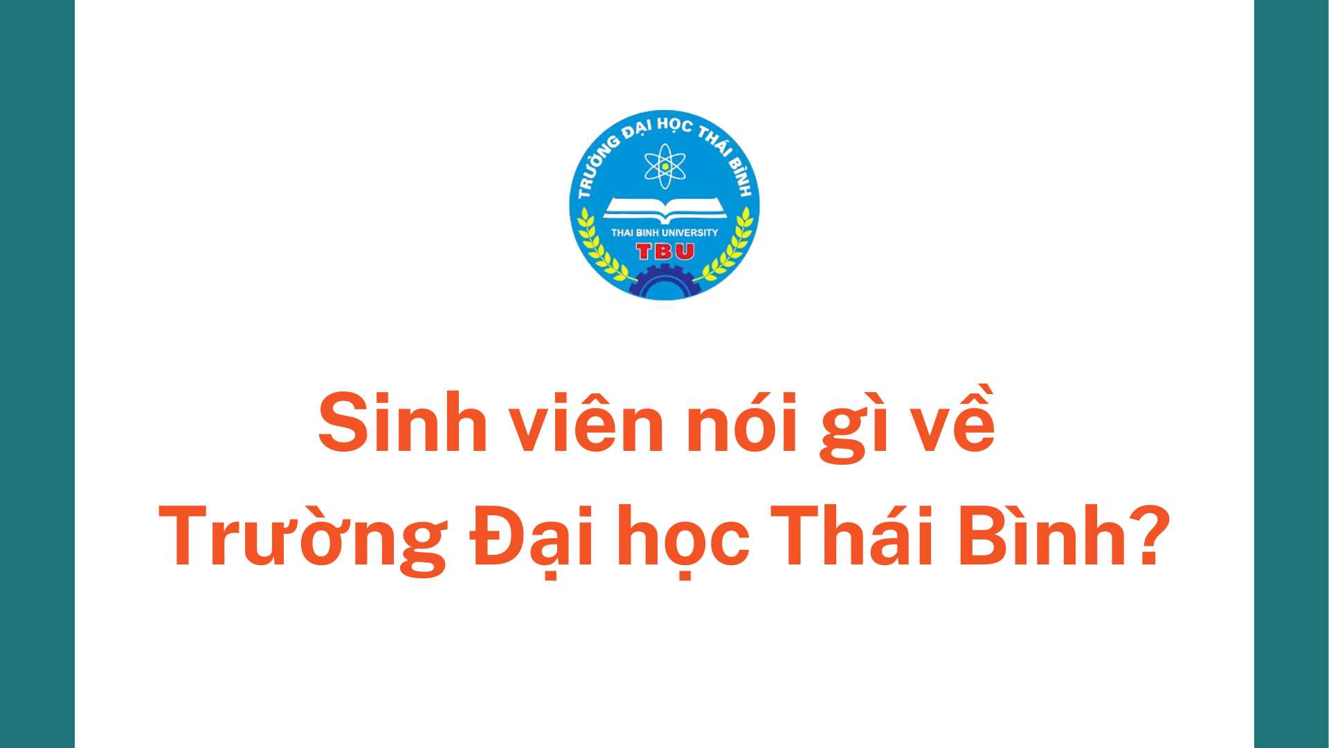 SINH VIÊN NÓI GÌ VỀ TRƯỜNG ĐẠI HỌC THÁI BÌNH?